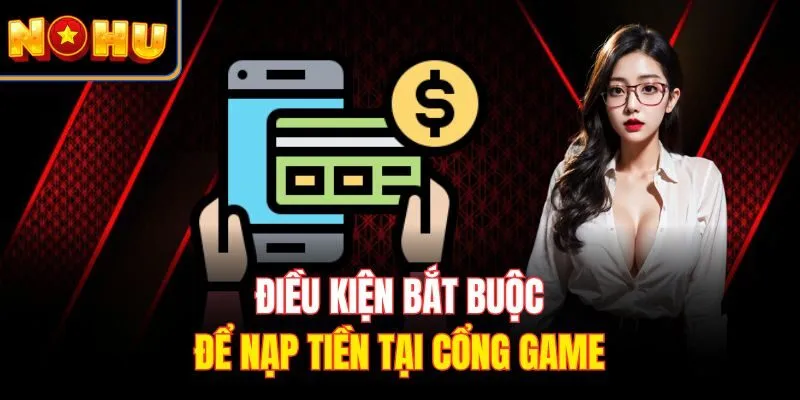Điều kiện rút tiền cần đáp ứng tại cổng game Nohu