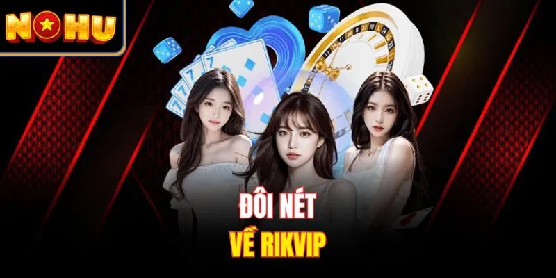 Đôi nét về RIKVIP