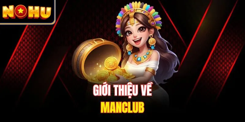 Giới thiệu về MANCLUB
