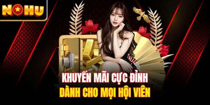 Khuyến mãi cực đỉnh dành cho mọi hội viên